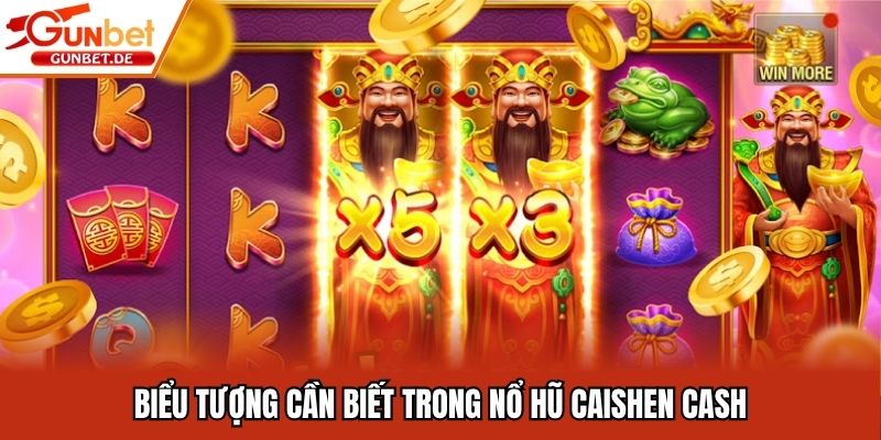 Biểu tượng cần biết trong nổ hũ Caishen Cash