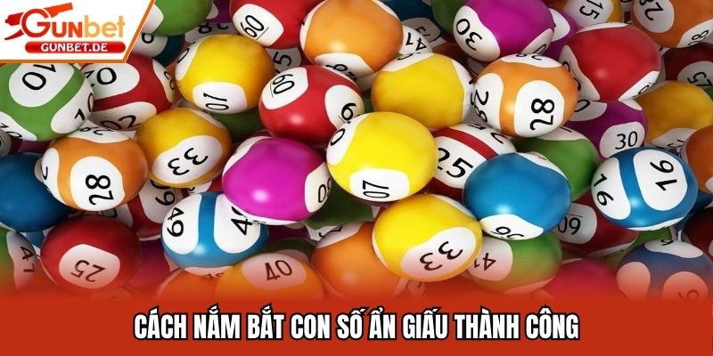 Cách nắm bắt con số ẩn giấu thành công