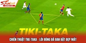 Chiến Thuật Tiki-Taka - Lối Bóng Đá Ban Bật Đẹp Mắt