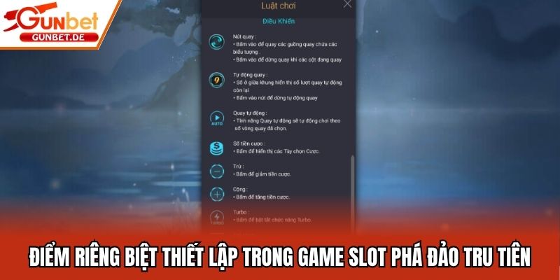 Điểm riêng biệt thiết lập trong game slot Phá đảo Tru Tiên
