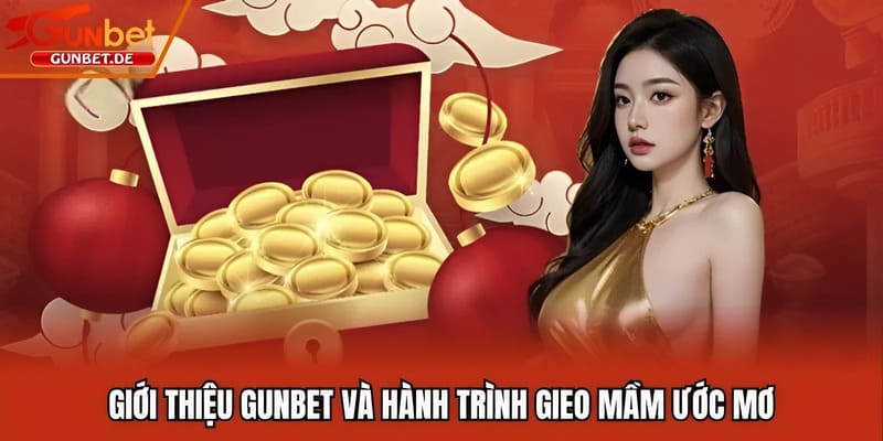Giới thiệu Gunbet và hành trình gieo mầm ước mơ