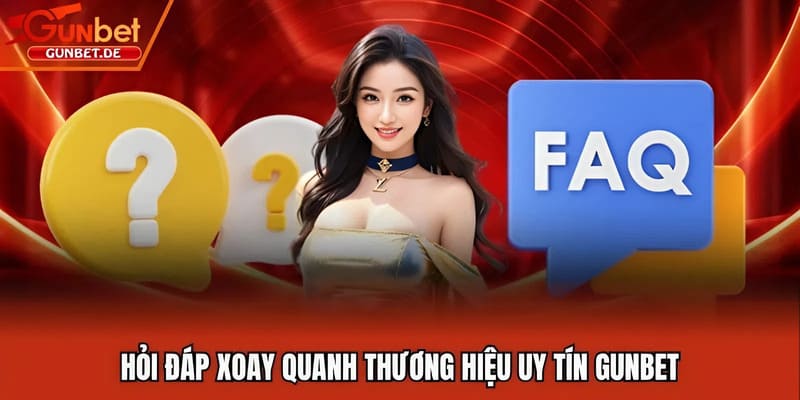 Hỏi đáp xoay quanh thương hiệu uy tín Gunbet