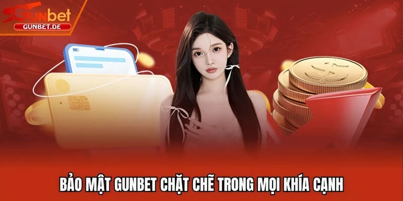 Bảo mật Gunbet chặt chẽ trong mọi khía cạnh