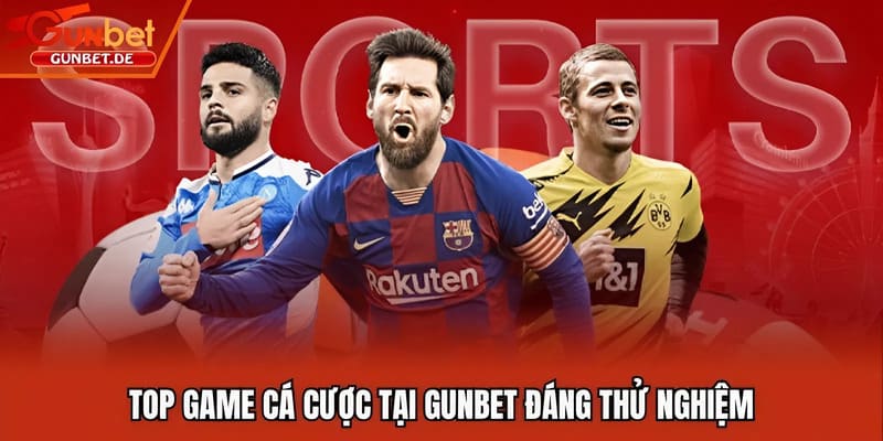 Top game cá cược tại Gunbet đáng thử nghiệm