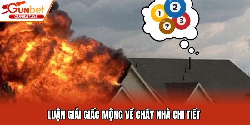 Luận giải giấc mộng về cháy nhà chi tiết