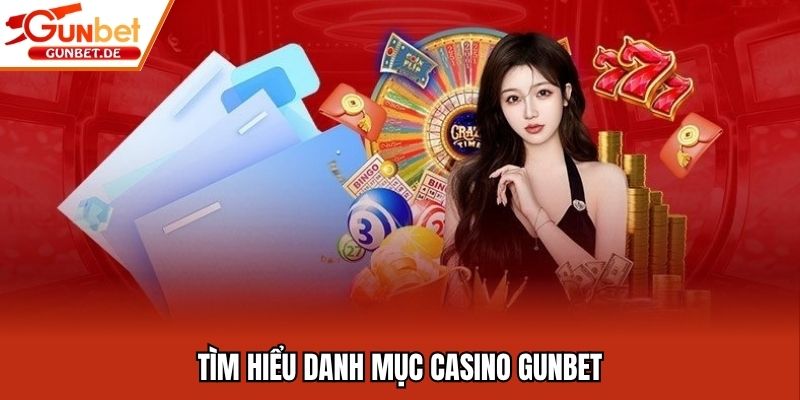 Tìm hiểu danh mục casino Gunbet