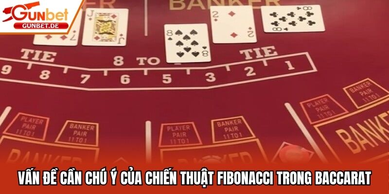 Vấn đề cần chú ý của chiến thuật Fibonacci trong baccarat